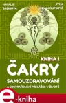 Čakry. Samouzdravování a odstraňování překážek v životě: Kniha I. - Natalie Sabirova, Jitka Chaloupková e-kniha