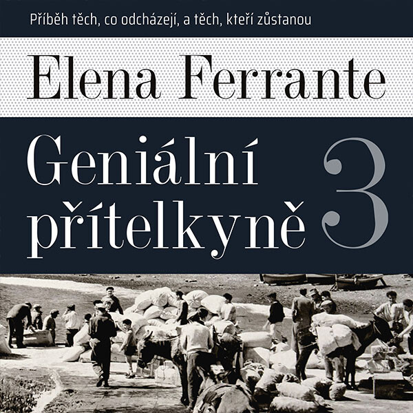 Geniální přítelkyně III. - Elena Ferrante