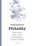 Přeháňky - Malé prózy: 1967 - 2025, črty špačkem a jiné příběhy - Josef Kroutvor