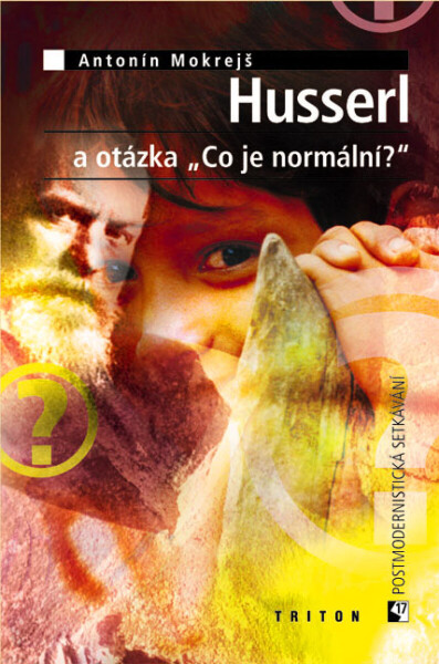 Husserl a otázka „Co je normální?“ - Antonín Mokrejš
