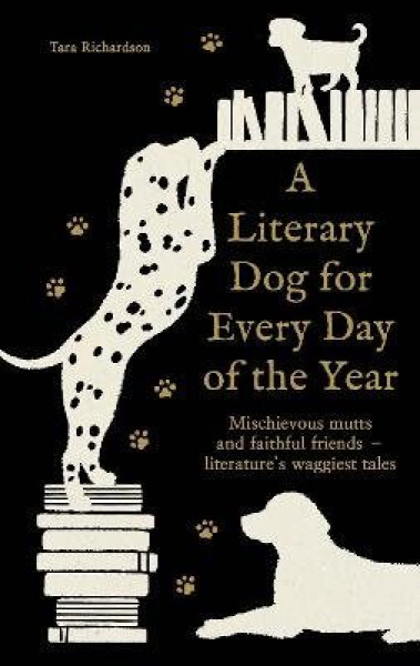 Literary Dog for Every Day of the Year - Richardson Tara