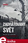 Zadrátovaný svět. Pátrání po rodinném tajemství z holokaustu - Noah Lederman e-kniha