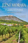 Jižní Morava známá i neznámá: Znojemsko a Pálava - David Eddings