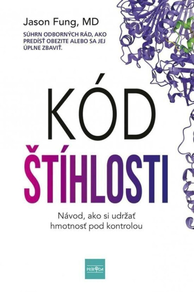 Kód štíhlosti: Návod ako si udržať hmotnosť pod kontrolou (slovensky) - Jason Fung