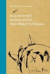 Plachetnicí kolem světa pro pírko tučňáka - Rudolf Krautschneider