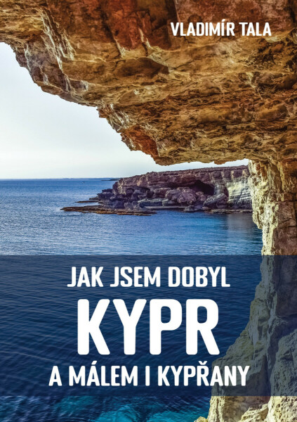 Jak jsem dobyl Kypr a málem i Kypřany - Vladimír Tala