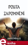 Pouta zapomnění - Ondřej Mohler e-kniha