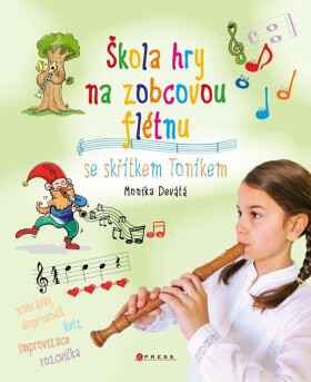 Škola hry na zobcovou flétnu se skřítkem Toníkem - Monika Devátá