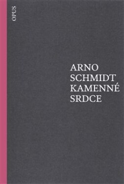 Kamenné srdce Arno Schmidt