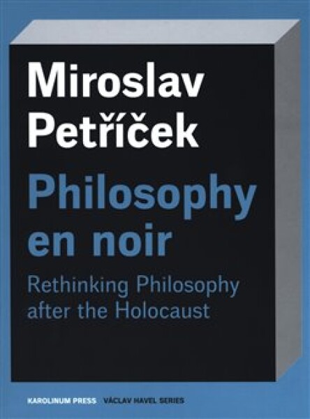 Philosophy en noir Miroslav Petříček