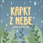 Kapky z nebe - Anna Vejmělková