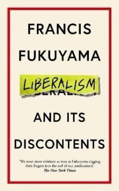 Liberalism and Its Discontents, 1. vydání - Francis Fukuyama