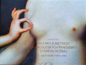 Milenky metresy francouzských panovníků starého režimu