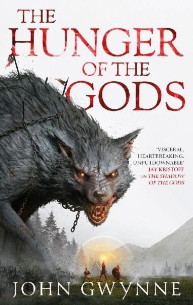 The Hunger of the Gods : Book Two of the Bloodsworn Saga - John Gwynne