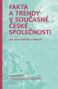 Fakta a trendy v současné české společnosti - Jak se neztratit v datech - Dan Ryšavý