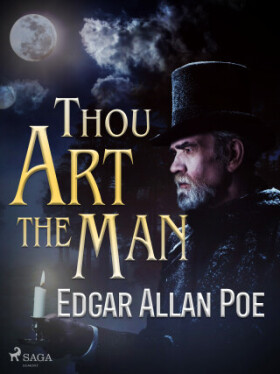 Thou Art the Man - Edgar Allan Poe - e-kniha