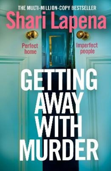 Getting Away With Murder - Shari Lapena
