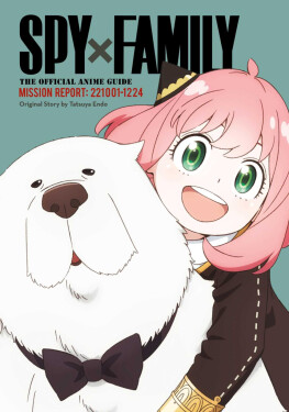 Spy x Family: The Official Anime Guide-Mission Report: 221001-1224 - Tatsuya Endo