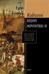 Kulturní dějiny novověku II. - Krize evropské duše od černé smrti po první světovou válku - Egon Friedell