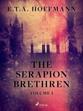 The Serapion Brethren Volume 1 - Ernst Theodor Amadeus Hoffmann - e-kniha