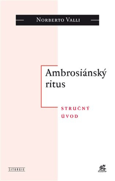 Ambrosiánský ritus - Stručný úvod - Norberto Valli