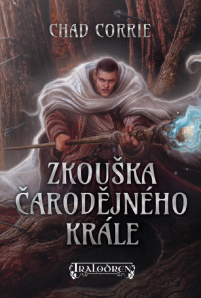 Zkouška čarodějného krále - Chad Corrie