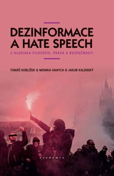 Dezinformace a hate speech - Tomáš Koblížek, Monika Hanych, Jakub Kalenský