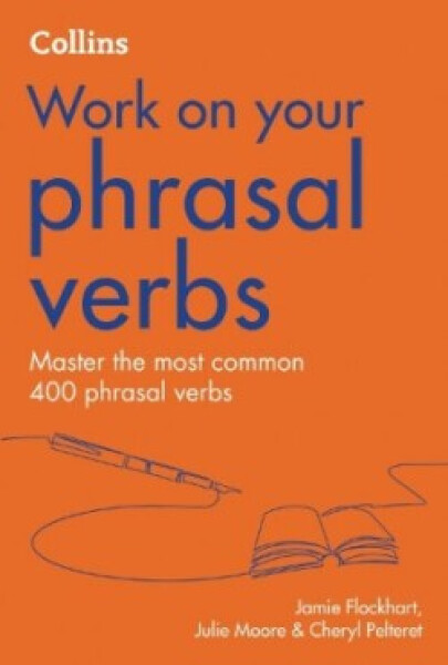 Phrasal Verbs, 2nd Ed. - Flockhart Jamie; Moore Julie; Pelteret Cheryl