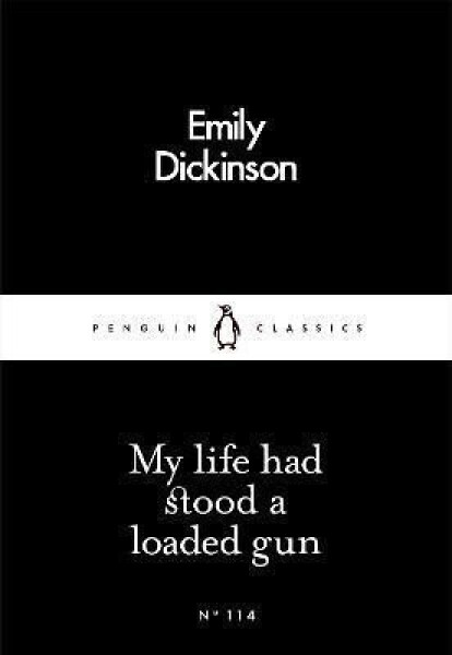 My Life Had Stood a Loaded Gun - Emily Dickinson