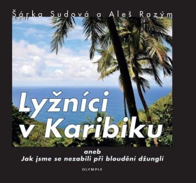 Lyžníci Karibiku Šárka Sudová,