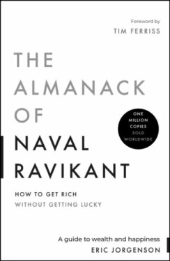 Almanack of Naval Ravikant - Eric Jorgenson