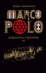 Marco Polo I - Karavana z Benátek - Muriel Romanová