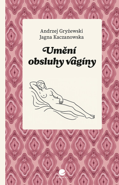 Umění obsluhy vagíny - Jagna Kaczanowska
