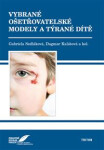 Vybrané ošetřovatelské modely týrané dítě Sedláková Gabriela
