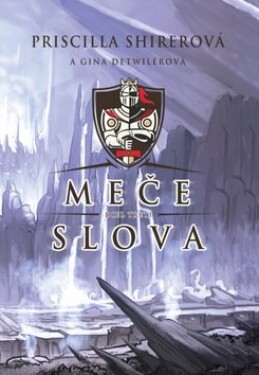 Meče slova - Priscilla Shirerová; Gina Detwilerová