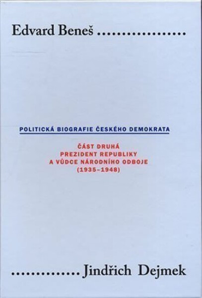 Edvard Beneš II.: Politická biografie českého demokrata - Jindřich Dejmek