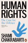 Human Rights: The Case for the Defence - Shami Chakrabarti