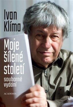 Moje šílené století (souborné vydání) Ivan Klíma