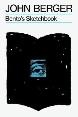 Bento´s Sketchbook - John Berger
