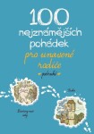 100 nejznámějších pohádek pro unavené rodiče podruhé kolektiv