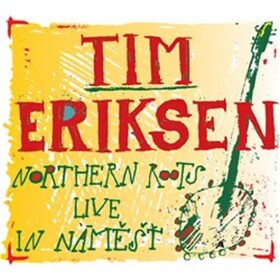 Tim Eriksen Northern Roots Live In Náměšť CD