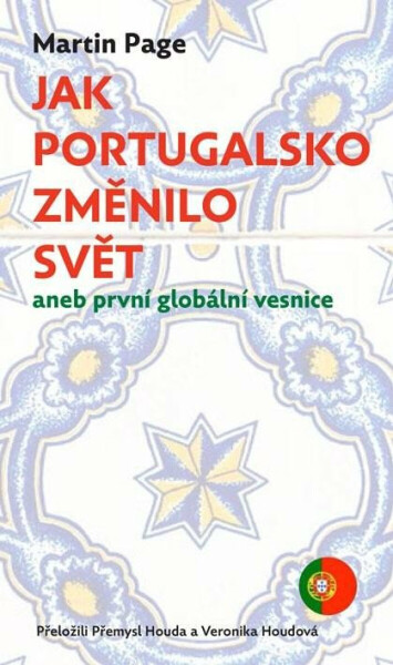 Jak Portugalsko změnilo svět - Martin Page