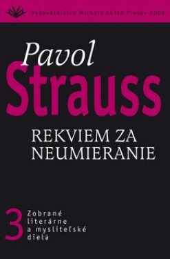 Rekviem za neumieranie Pavol Strauss