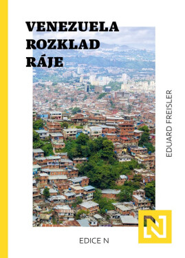 Venezuela - Rozklad ráje - Eduard Freisler