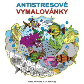 Antistresové vymalovánky - Alena Nevěčná