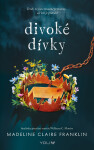 Divoké dívky - Madeline Claire Franklin