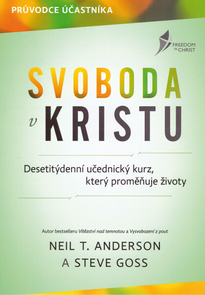 Svoboda v Kristu - Neil T. Anderson, Steve Goss
