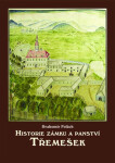 Historie zámku panství Třemešek