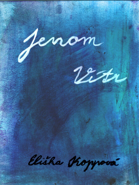 Jenom vítr - Eliška Koppová