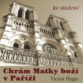 Chrám Matky Boží v Paříži - Victor Hugo - audiokniha